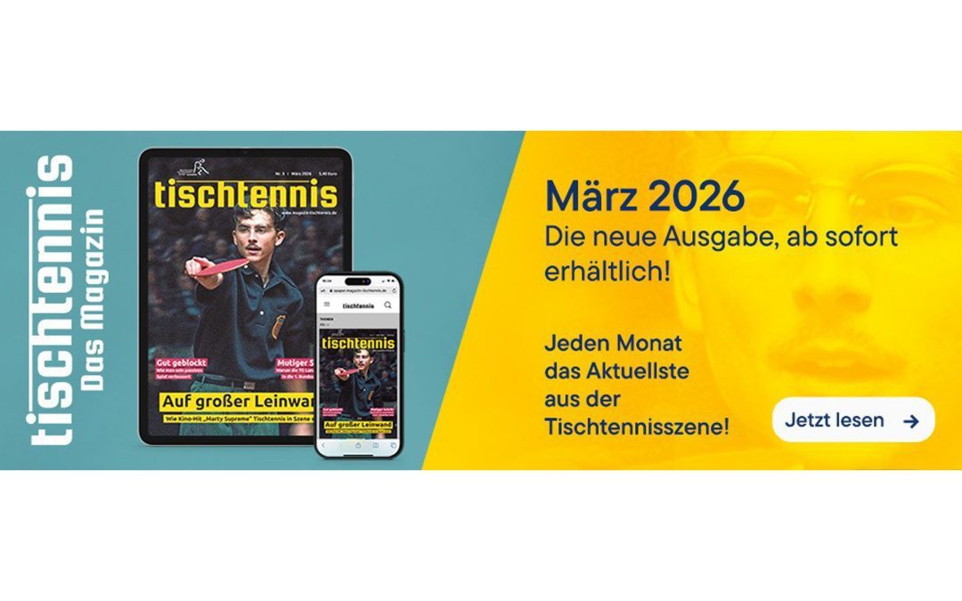 MAGAZIN „tischtennis“ AUSGABE MÄRZ